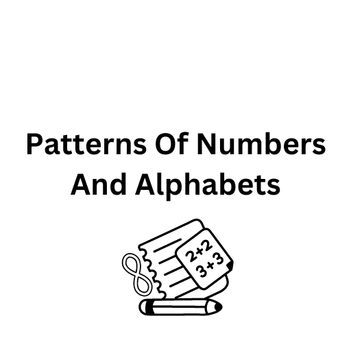 Patterns Of Numbers And Alphabets